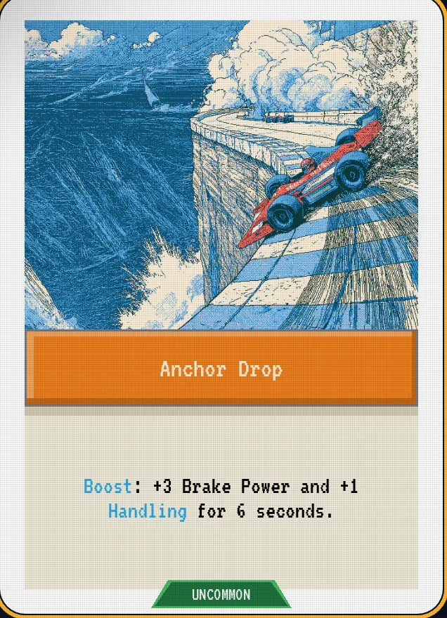 Anchor Drop — Boost: +3 Brake Power and +1 Handling for 6 seconds.