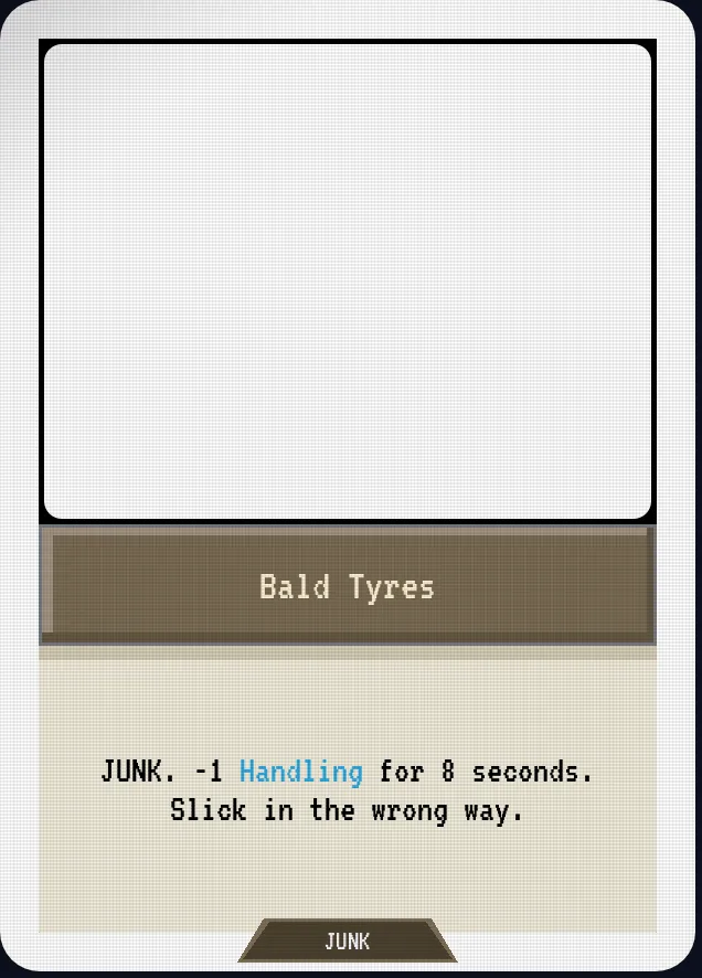 Bald Tyres — JUNK. -1 Handling for 8 seconds. Slick in the wrong way.