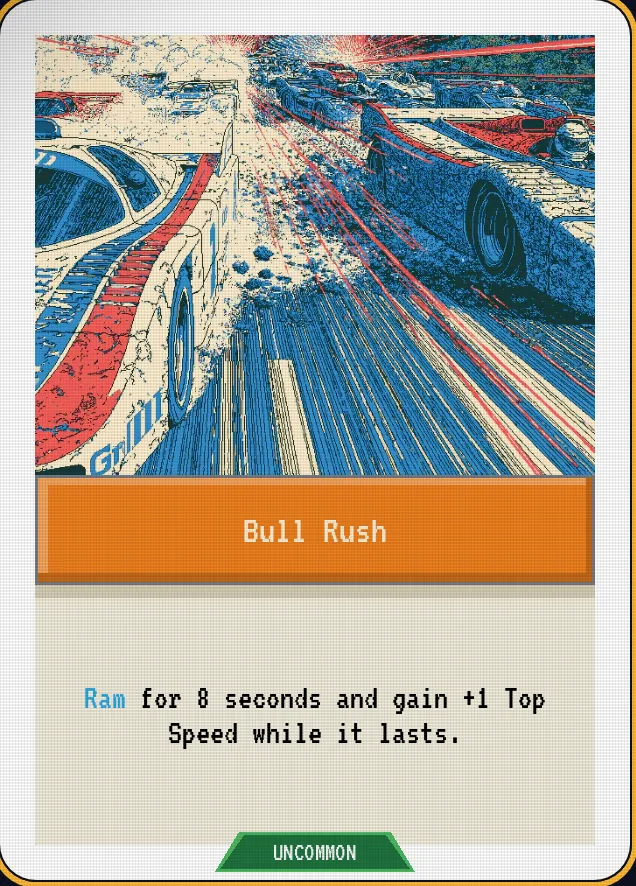 Bull Rush — Ram for 8 seconds and gain +1 Top Speed while it lasts.