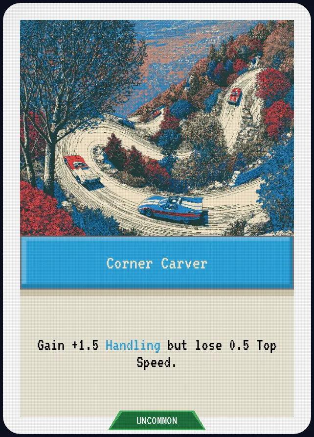 Corner Carver — Gain +1.5 Handling but lose 0.5 Top Speed.
