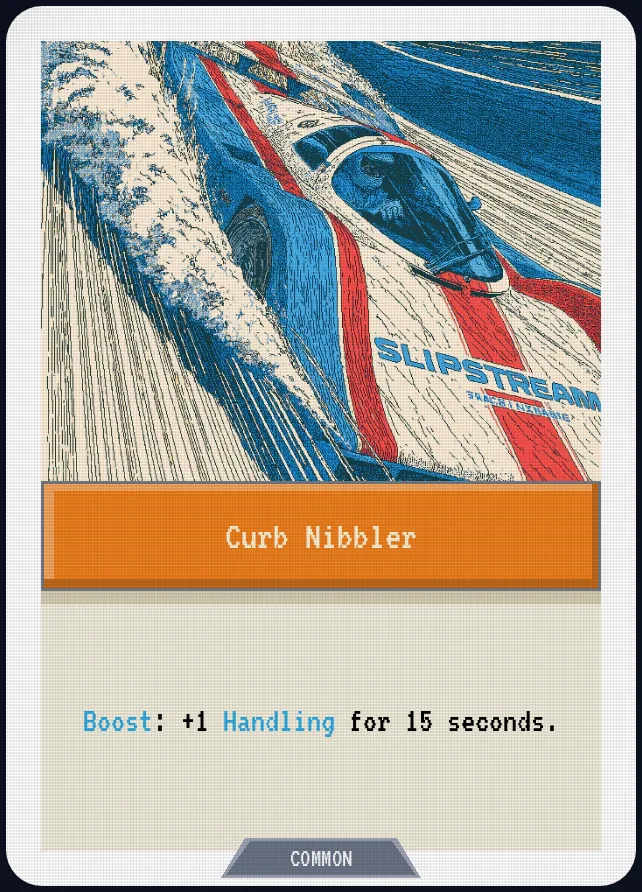 Curb Nibbler — Boost: +1 Handling for 15 seconds.