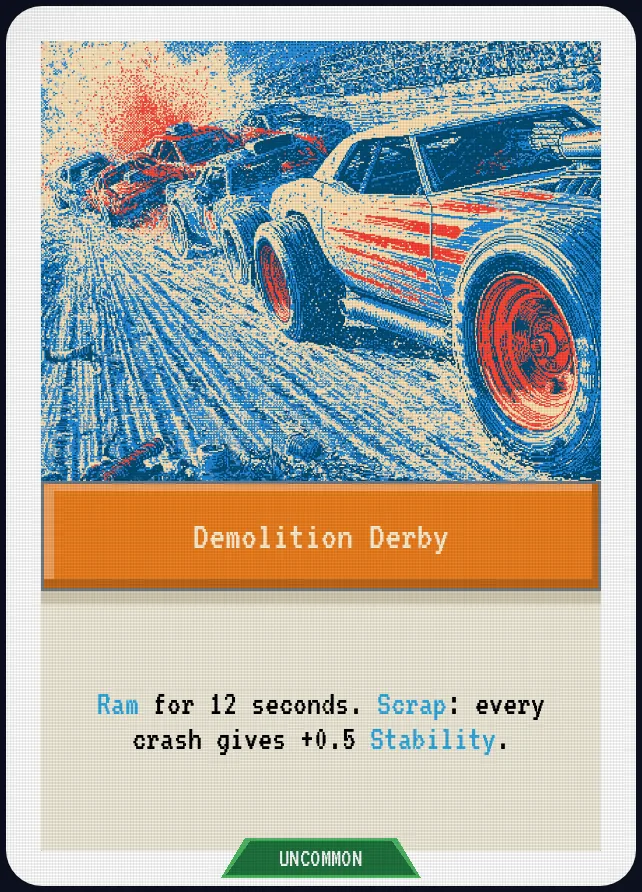 DEMOLITION DERBY, a real in-game card: Ram for 12 seconds. Scrap: every crash gives +0.5 Stability.