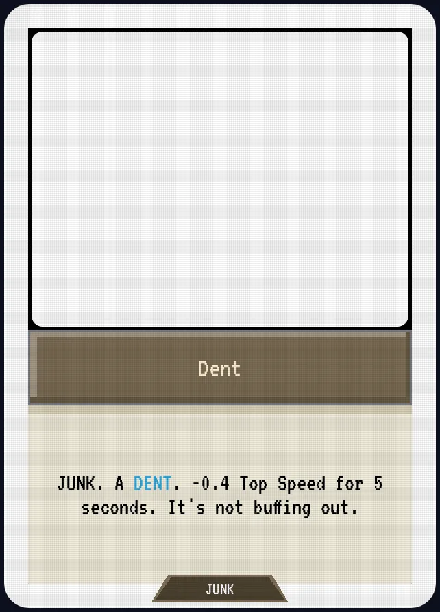 Dent — JUNK. A DENT. -0.4 Top Speed for 5 seconds. It's not buffing out.