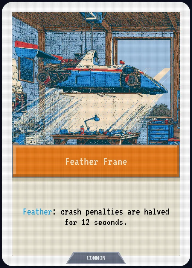 Feather Frame — Feather: crash penalties are halved for 12 seconds.