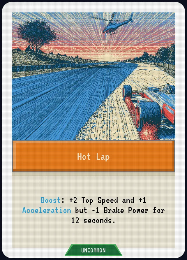 Hot Lap — Boost: +2 Top Speed and +1 Acceleration but -1 Brake Power for 12 seconds.