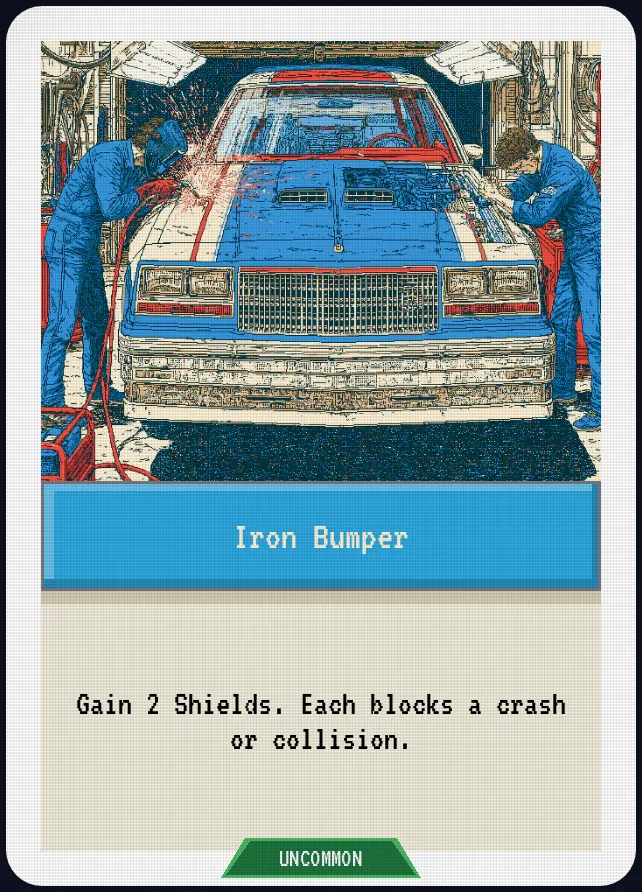 Iron Bumper — Gain 2 Shields. Each blocks a crash or collision.