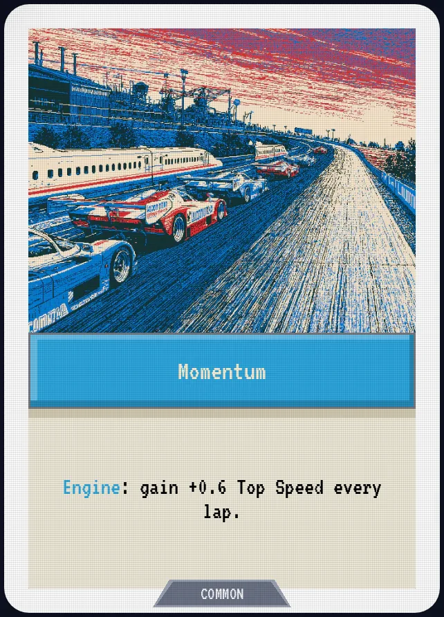 Momentum — Engine: gain +0.6 Top Speed every lap.