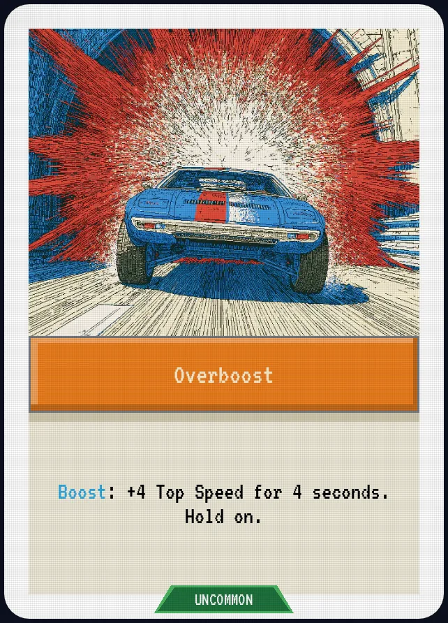 Overboost — Boost: +4 Top Speed for 4 seconds. Hold on.