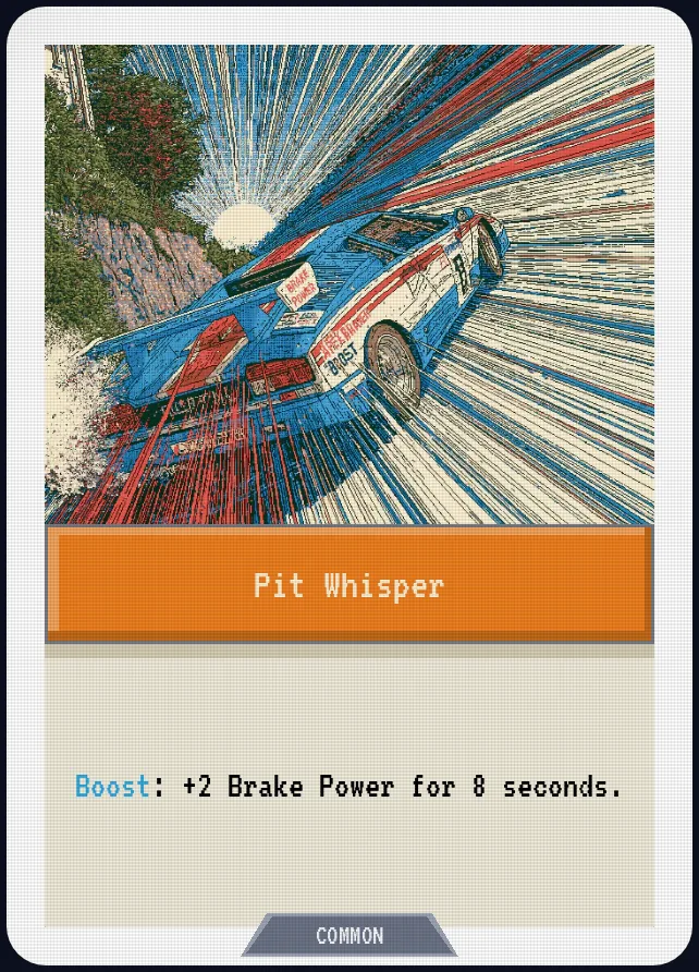 Pit Whisper — Boost: +2 Brake Power for 8 seconds.