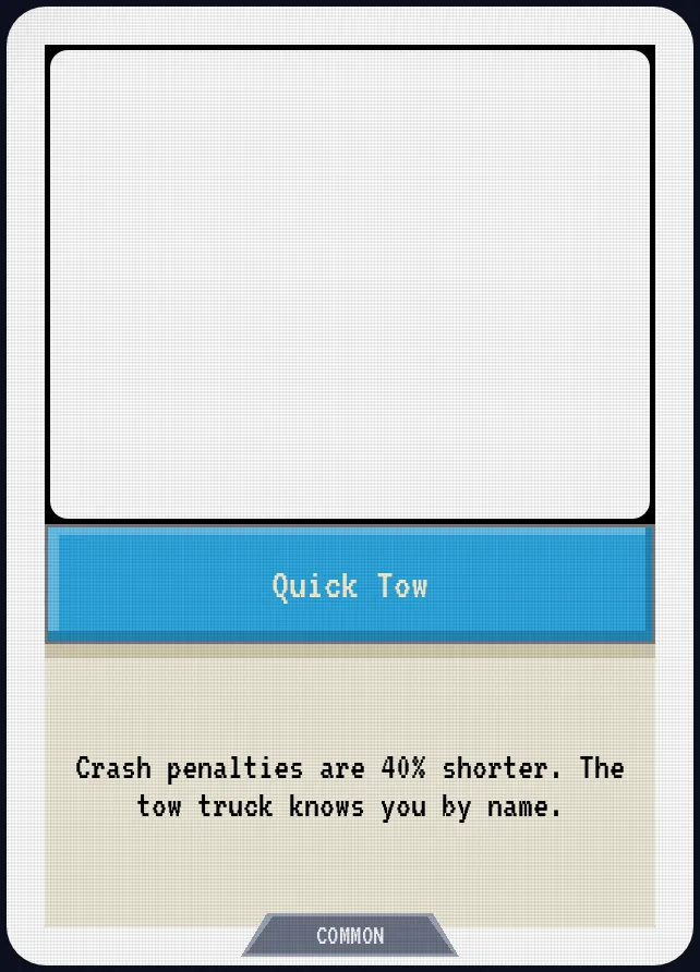 Quick Tow — Crash penalties are 40% shorter. The tow truck knows you by name.