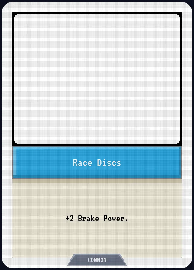 Race Discs — +2 Brake Power.