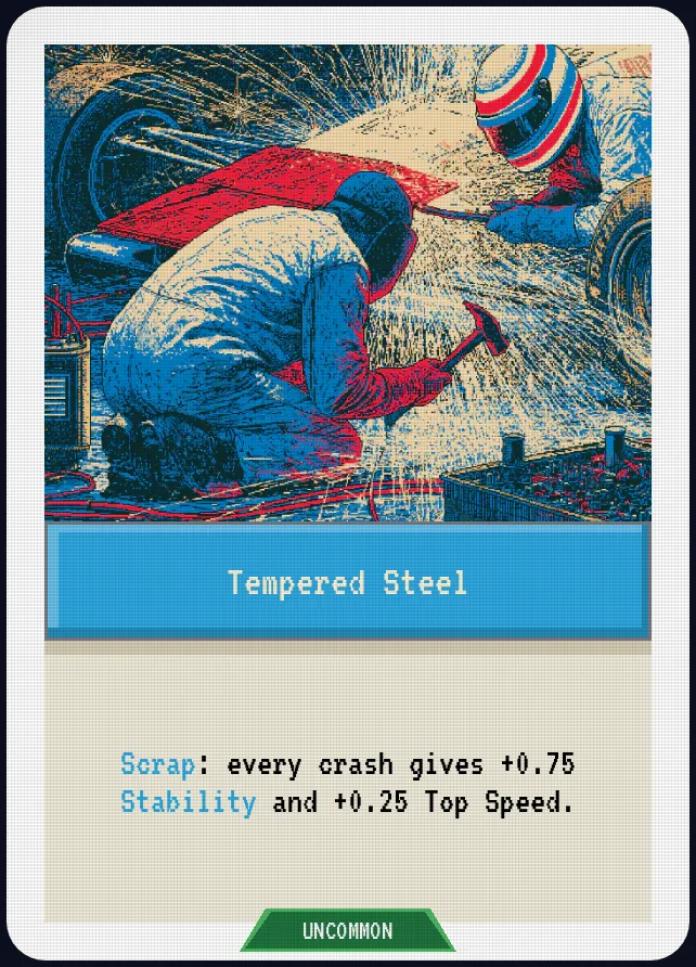 Tempered Steel — Scrap: every crash gives +0.75 Stability and +0.25 Top Speed.